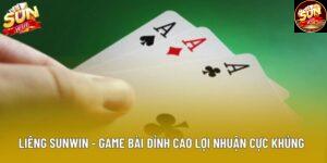 Liêng Sunwin - Game Bài Đỉnh Cao Lợi Nhuận Cực Khủng